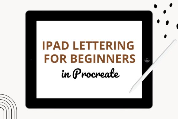 Download IPad Lettering for Beginners in Procreate - Letter Collection